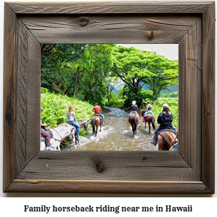 family horseback riding near me Hawaii
